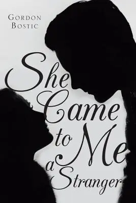 È venuta da me come un'estranea - She Came to Me a Stranger