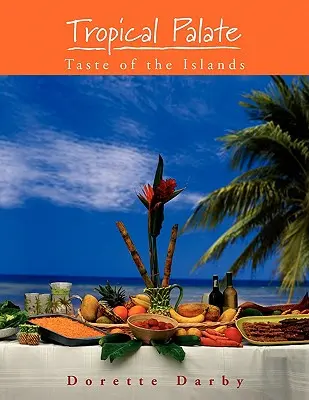 Palato tropicale: il gusto delle isole - Tropical Palate Taste of the Islands