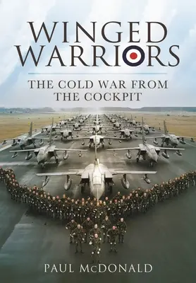 Guerrieri alati: La guerra fredda dalla cabina di pilotaggio - Winged Warriors: The Cold War from the Cockpit