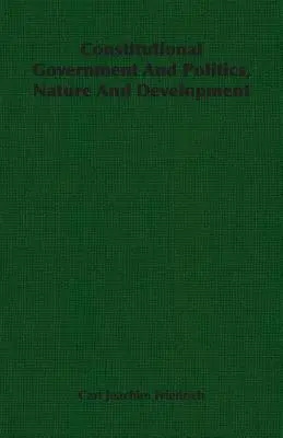 Governo e politica costituzionale, natura e sviluppo - Constitutional Government And Politics, Nature And Development