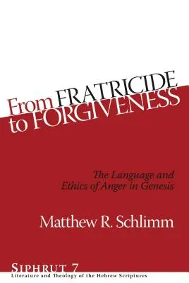 Dal fratricidio al perdono: Il linguaggio e l'etica della rabbia nella Genesi - From Fratricide to Forgiveness: The Language and Ethics of Anger in Genesis