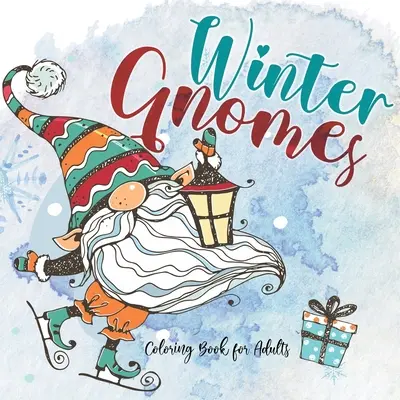 Libro da colorare degli gnomi invernali per adulti: Libro da colorare degli gnomi di Natale Libro da colorare degli gnomi per adulti gnomi skandivavian libro degli gnomi di Natale 64 p - Winter Gnomes Coloring Book for Adults: Christmas Gnomes Coloring Book Gnomes Coloring Book for Adults skandivavian gnomes christmas gnomes book 64 p