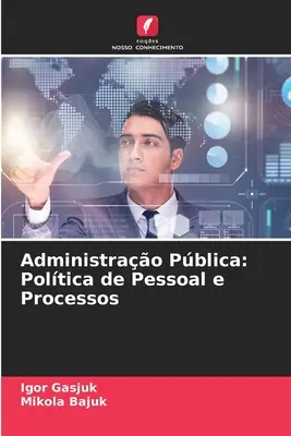 Amministrazione pubblica: Politica di Persone e Processi - Administrao Pblica: Poltica de Pessoal e Processos