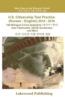 Esercitazioni per il test di cittadinanza degli Stati Uniti (coreano - inglese) 2018 - 2019: 100 domande bilingue di educazione civica più cartoline, vocabolario Uscis e altro ancora - U.S. Citizenship Test Practice (Korean - English) 2018 - 2019: 100 Bilingual Civics Questions Plus Flashcards, Uscis Vocabulary and More