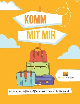 Komm Mit Mir: Aktivitt Bucher Band -2 Sudoku e Gemischte Mathematik - Komm Mit Mir: Aktivitt Bucher Band -2 Sudoku und Gemischte Mathematik
