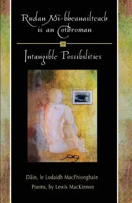 Rudan Mi-Bheanailteach Is an Cothroman, Dain: Possibilità immateriali, Poesie - Rudan Mi-Bheanailteach Is an Cothroman, Dain: Intangible Possibilities, Poems