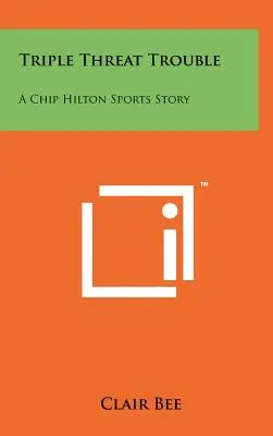 Guai a tre: Una storia sportiva di Chip Hilton - Triple Threat Trouble: A Chip Hilton Sports Story
