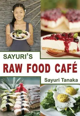 Il Caffè del cibo crudo di Sayuri - Sayuri's Raw Food Caf