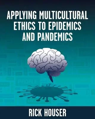 Applicare l'etica multiculturale a epidemie e pandemie - Applying Multicultural Ethics to Epidemics and Pandemics