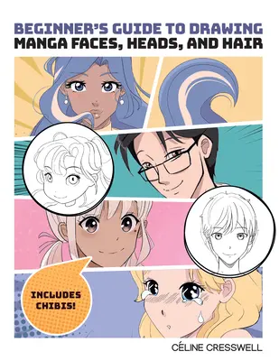 Guida per principianti al disegno di volti, teste e capelli manga - Beginner's Guide to Drawing Manga Faces, Heads, and Hair