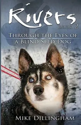 Fiumi: Attraverso gli occhi di un cane cieco - Rivers: Through the Eyes of a Blind Dog