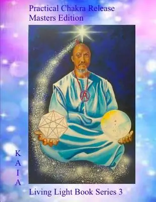 Rilascio pratico dei chakra Edizione Master - Practical Chakra Release Masters Edition