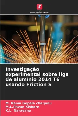 Indagine sperimentale sulla liga di alunni 2014 T6 utilizzando Friction S - Investigao experimental sobre liga de alumnio 2014 T6 usando Friction S
