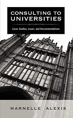 Consulenza alle università: Casi di studio, problemi e raccomandazioni - Consulting to Universities: Case Studies, Issues, and Recommendations