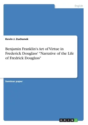 L'arte della virtù di Benjamin Franklin nella narrazione della vita di Fredrick Douglass“”. - Benjamin Franklin's Art of Virtue in Frederick Douglass' Narrative of the Life of Fredrick Douglass