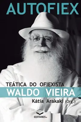 Autofiex: Tetica dell'Ofiexista Waldo Vieira (Arakaki Ktia (Autora)) - Autofiex: Tetica do Ofiexista Waldo Vieira (Arakaki Ktia (Autora))