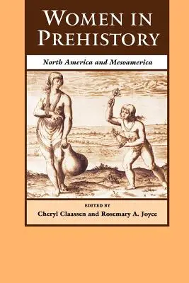 Le donne nella preistoria: Nord America e Mesoamerica - Women in Prehistory: North America and Mesoamerica