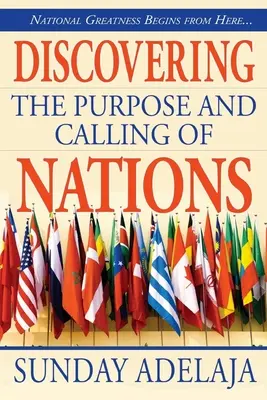 Scoprire lo scopo e la vocazione delle nazioni: La grandezza nazionale inizia da qui - Discovering the purpose and calling of nations: National Greatness Starts From Here
