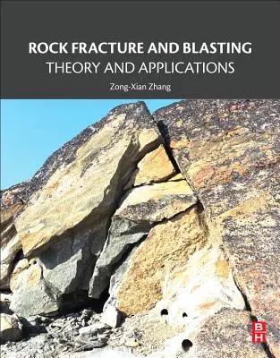 Frattura e brillamento delle rocce: Teoria e applicazioni - Rock Fracture and Blasting: Theory and Applications