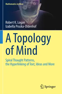 Topologia della mente: schemi di pensiero a spirale, ipercollegamento di testi, idee e altro ancora - A Topology of Mind: Spiral Thought Patterns, the Hyperlinking of Text, Ideas and More