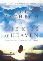 Il bacio del cielo: Il favore di Dio per dare forza al tuo sogno di vita - The Kiss of Heaven: God's Favor to Empower Your Life Dream