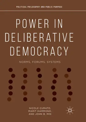 Il potere nella democrazia deliberativa: Norme, forum, sistemi - Power in Deliberative Democracy: Norms, Forums, Systems