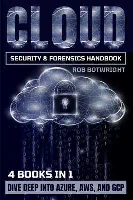 Manuale di sicurezza e forense del cloud: Approfondimenti su Azure, AWS e GCP - Cloud Security & Forensics Handbook: Dive Deep Into Azure, AWS, And GCP