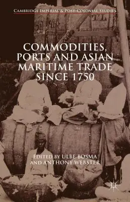 Merci, porti e commercio marittimo asiatico dal 1750 - Commodities, Ports and Asian Maritime Trade Since 1750