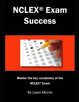 Successo nell'esame NCLEX: Padroneggiare il vocabolario chiave dell'esame NCLEX - NCLEX Exam Success: Master the Key Vocabulary of the NCLEX Exam