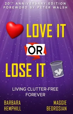 Amare o perdere: Vivere senza disordine per sempre - Love It or Lose It: Living Clutter-Free Forever
