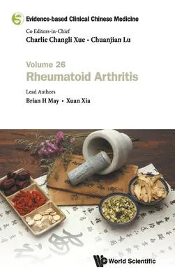 Medicina clinica cinese basata sulle evidenze - Volume 26: Artrite reumatoide - Evidence-Based Clinical Chinese Medicine - Volume 26: Rheumatoid Arthritis