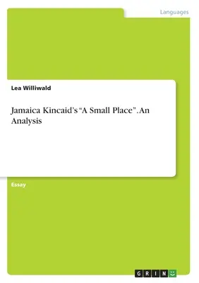 Un piccolo posto di Jamaica Kincaid. Un'analisi - Jamaica Kincaid's A Small Place. An Analysis