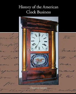 Storia del commercio americano di orologi - History of the American Clock Business