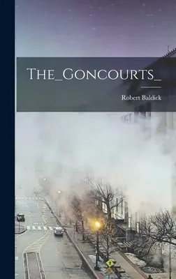 I_Goncourt_ - The_Goncourts_