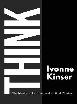 Think: il manifesto per i pensatori creativi e critici - Think: The Manifesto for Creative and Critical Thinkers