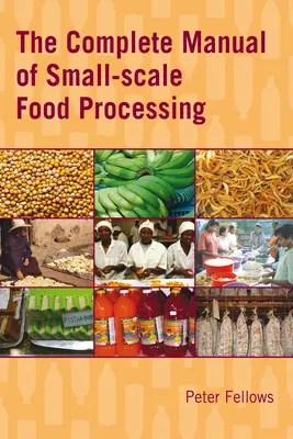 Il manuale completo della lavorazione degli alimenti su piccola scala - The Complete Manual of Small-Scale Food Processing