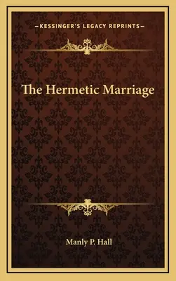 Il matrimonio ermetico - The Hermetic Marriage