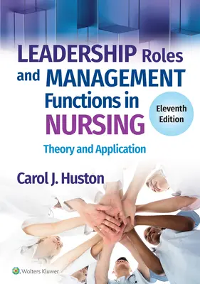 Ruoli di leadership e funzioni di gestione nell'assistenza infermieristica: Teoria e applicazione - Leadership Roles and Management Functions in Nursing: Theory and Application