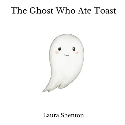 Il fantasma che mangiava il pane tostato - The Ghost Who Ate Toast