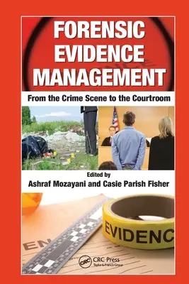 Gestione delle prove forensi: Dalla scena del crimine all'aula di tribunale - Forensic Evidence Management: From the Crime Scene to the Courtroom