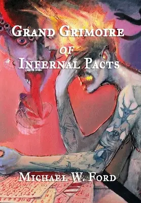 Grande Grimorio dei Patti Infernali: Teurgia Goetica - Grand Grimoire of Infernal Pacts: Goetic Theurgy