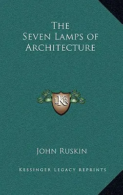 Le sette lampade dell'architettura - The Seven Lamps of Architecture