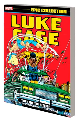 Luke Cage Collezione Epica: Il fuoco questa volta - Luke Cage Epic Collection: The Fire This Time