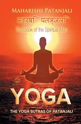 Gli Yoga Sutra di Patanjali: Il libro dell'uomo spirituale - The Yoga Sutras of Patanjali: The Book of the Spiritual Man