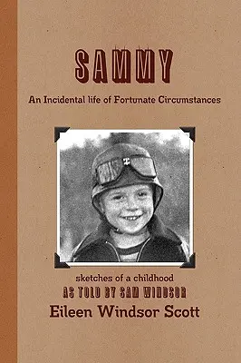 Sammy: una vita accidentale di circostanze fortunate - Sammy an Incidental Life of Fortunate Circumstances