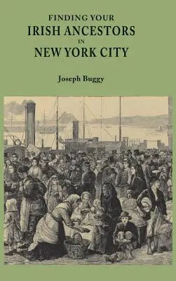 Trovare i propri antenati irlandesi a New York City - Finding Your Irish Ancestors in New York City