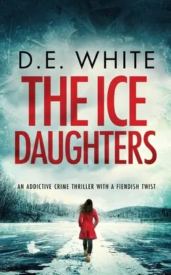 THE ICE DAUGHTERS un avvincente thriller poliziesco con un tocco diabolico - THE ICE DAUGHTERS an addictive crime thriller with a fiendish twist