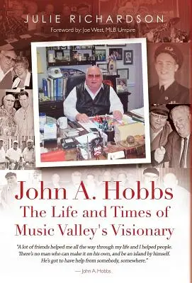 John A. Hobbs La vita e i tempi del visionario della Music Valley - John A. Hobbs The Life and Times of Music Valley's Visionary