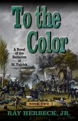 Al colore: un romanzo del Battaglione di San Patrizio - To the Color: A Novel of the Battalion of St. Patrick