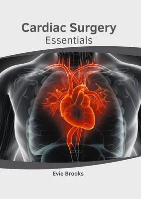 Elementi essenziali di cardiochirurgia - Cardiac Surgery Essentials